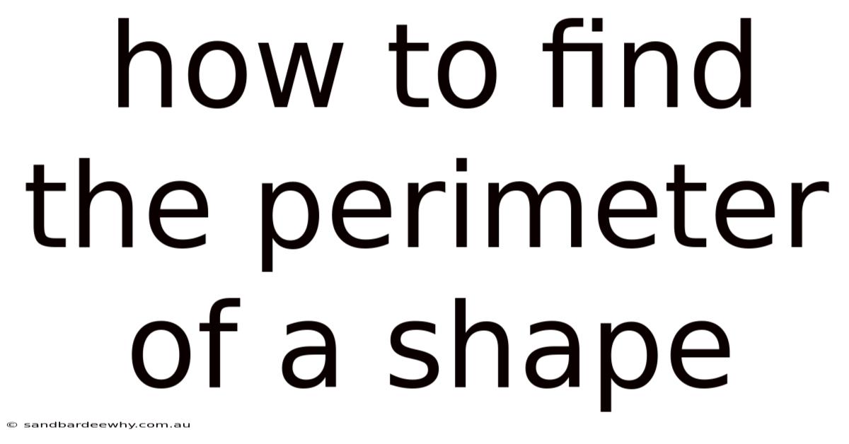 How To Find The Perimeter Of A Shape