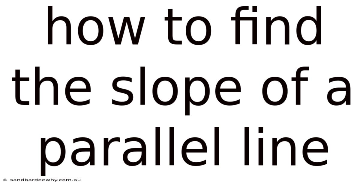 How To Find The Slope Of A Parallel Line