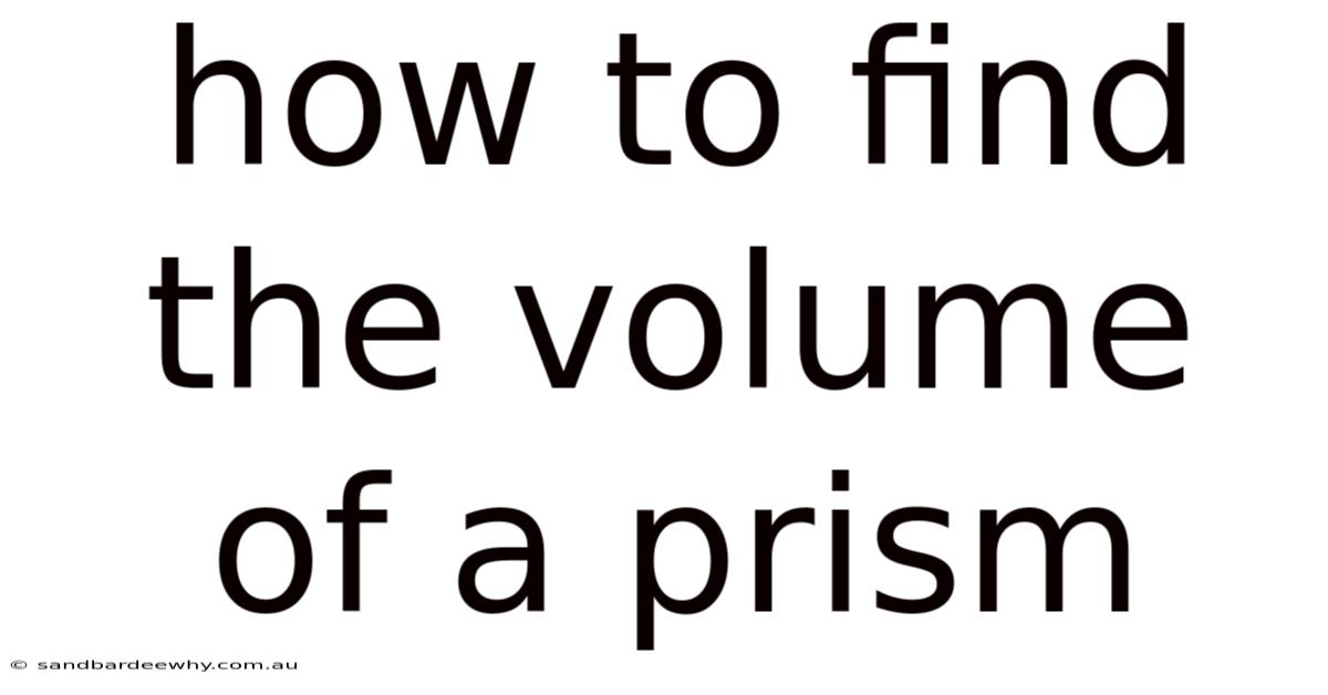 How To Find The Volume Of A Prism