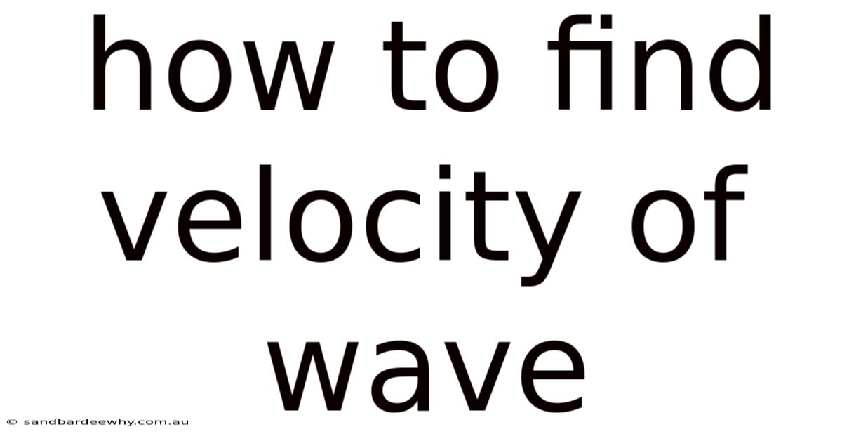 How To Find Velocity Of Wave