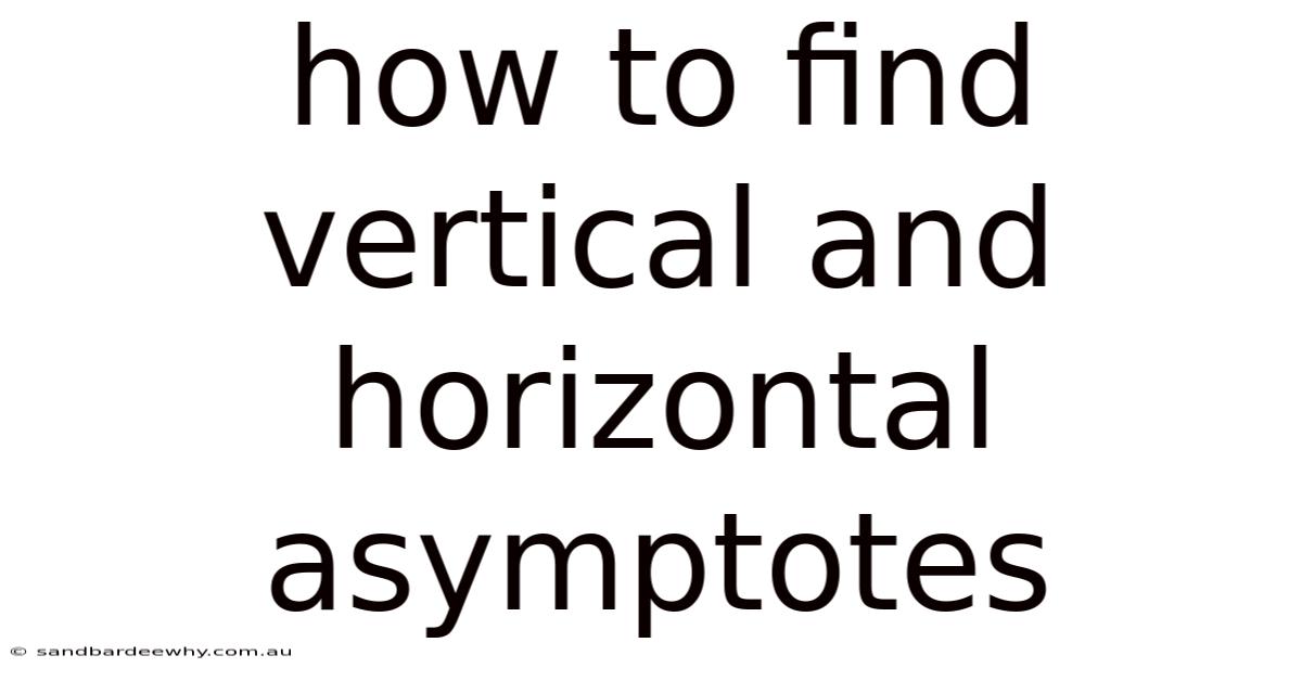 How To Find Vertical And Horizontal Asymptotes