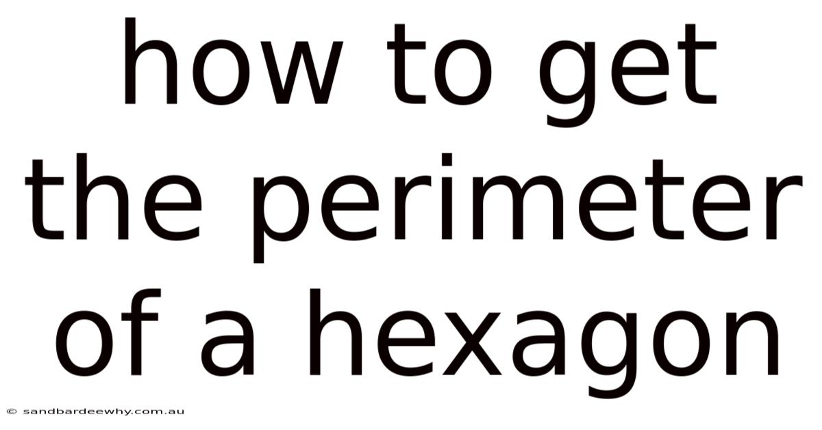 How To Get The Perimeter Of A Hexagon