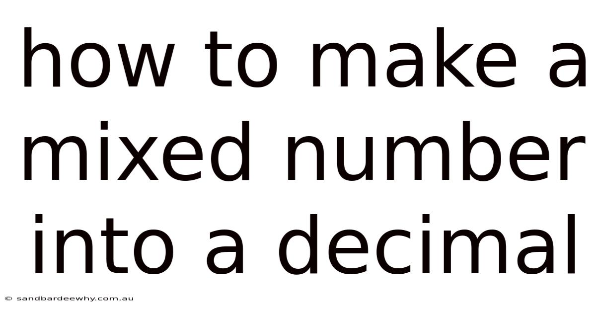 How To Make A Mixed Number Into A Decimal