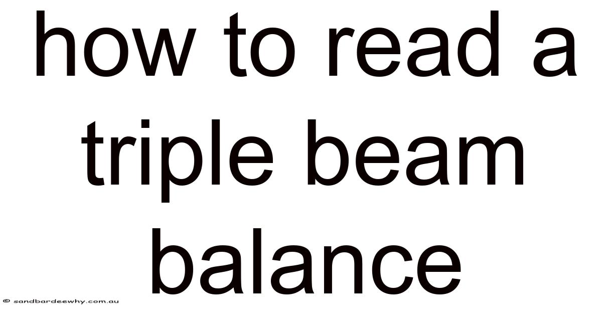 How To Read A Triple Beam Balance