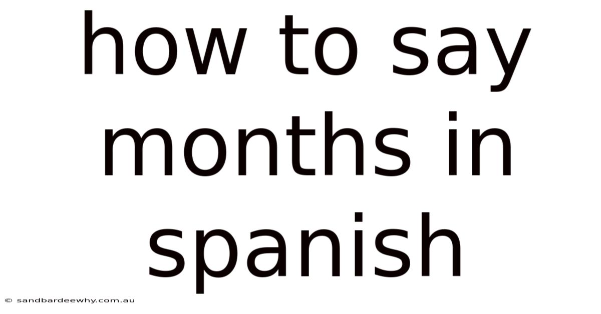 How To Say Months In Spanish