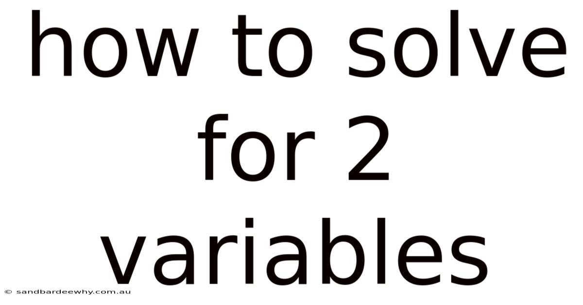 How To Solve For 2 Variables