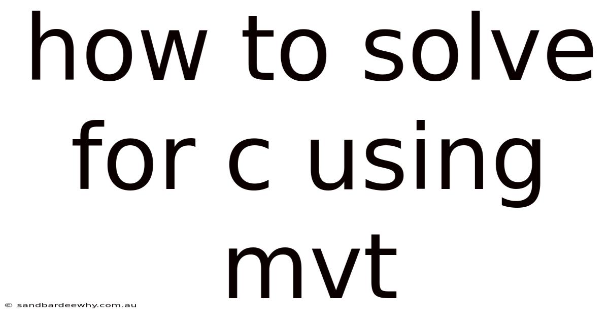 How To Solve For C Using Mvt