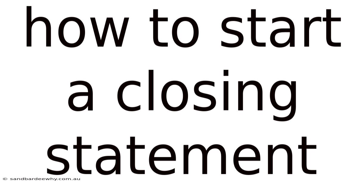 How To Start A Closing Statement