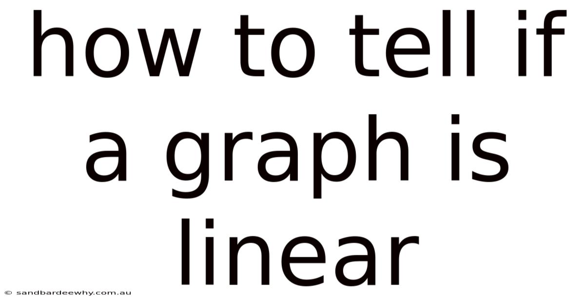 How To Tell If A Graph Is Linear