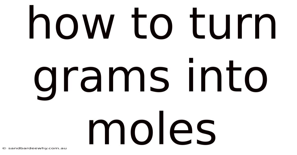 How To Turn Grams Into Moles