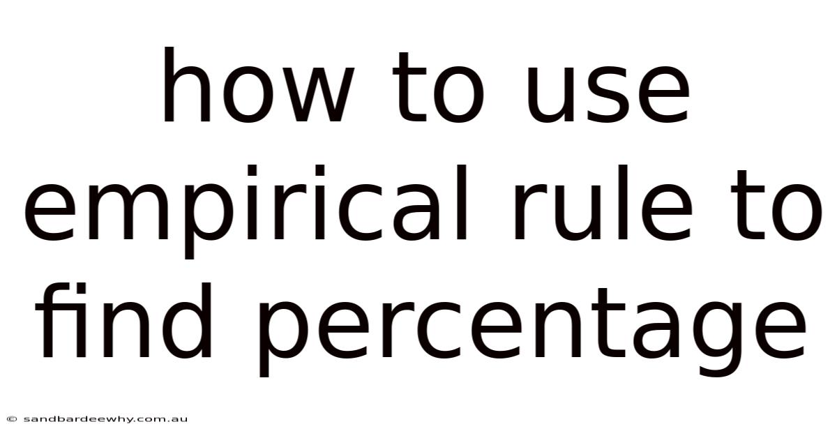 How To Use Empirical Rule To Find Percentage