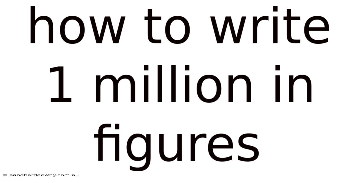 How To Write 1 Million In Figures