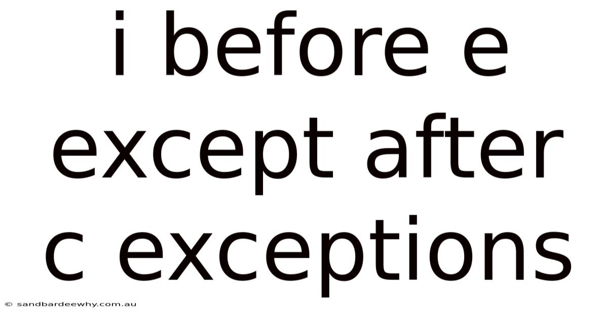 I Before E Except After C Exceptions