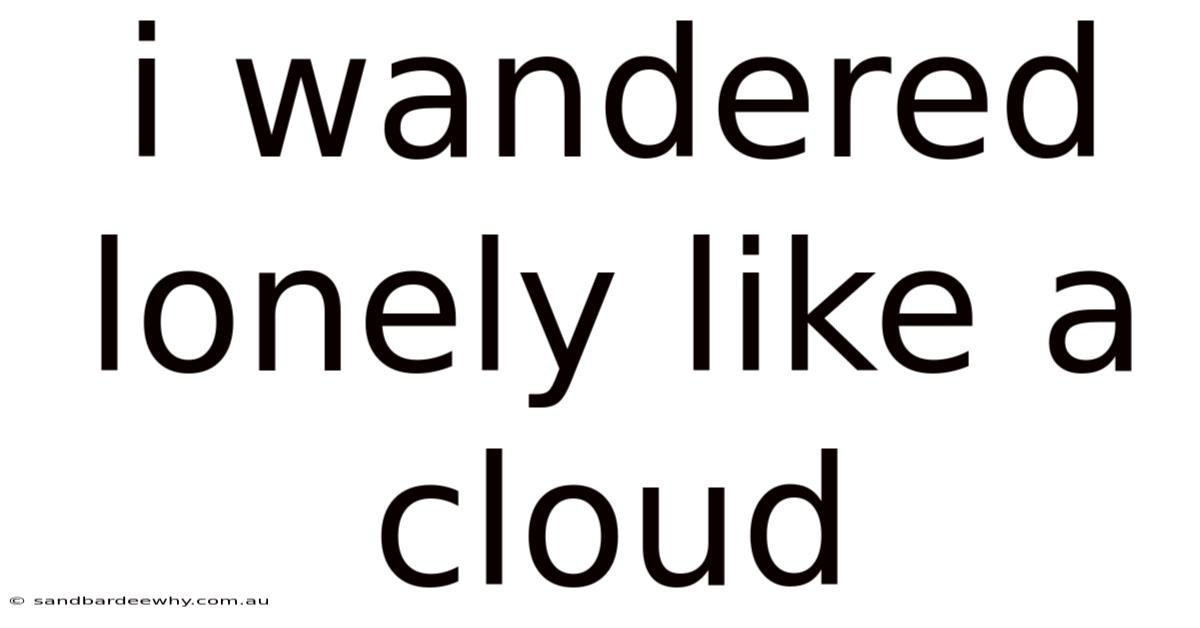 I Wandered Lonely Like A Cloud