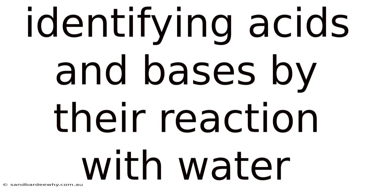 Identifying Acids And Bases By Their Reaction With Water
