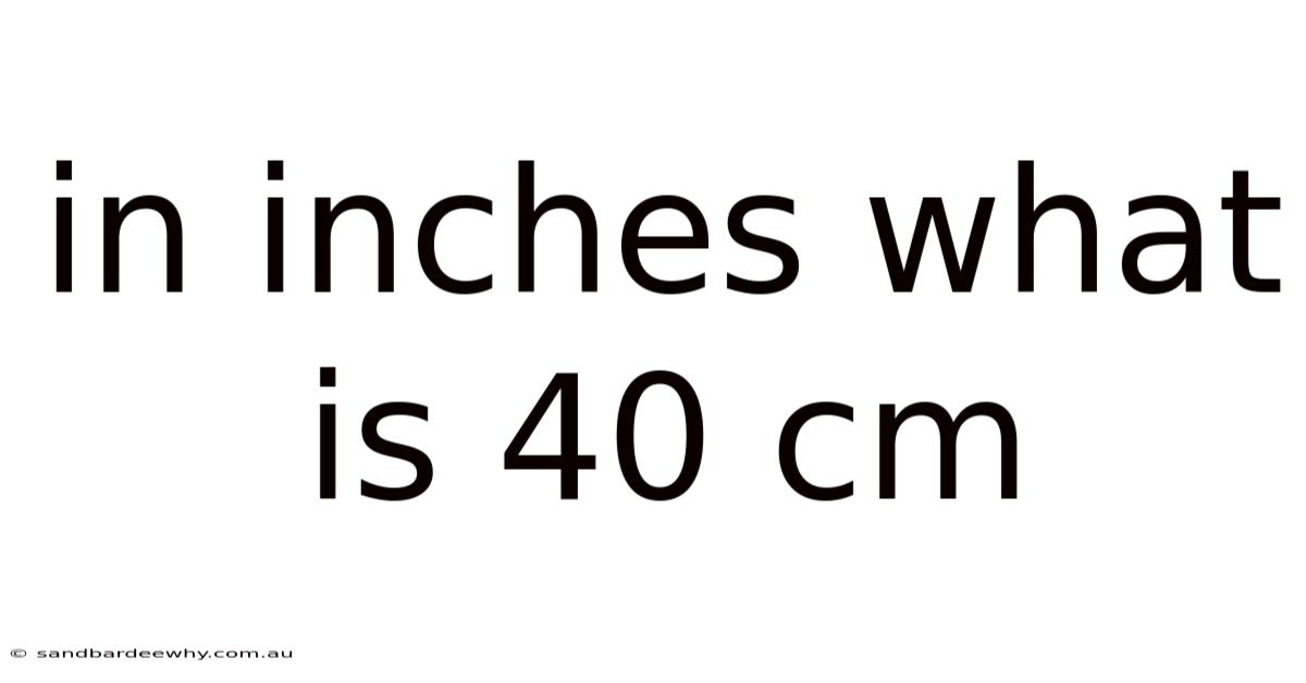 In Inches What Is 40 Cm