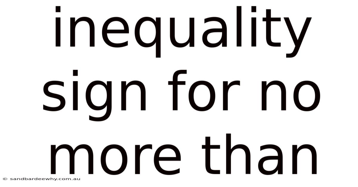 Inequality Sign For No More Than