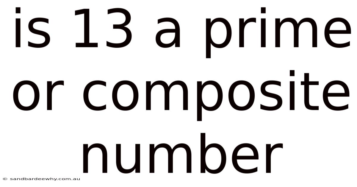 Is 13 A Prime Or Composite Number