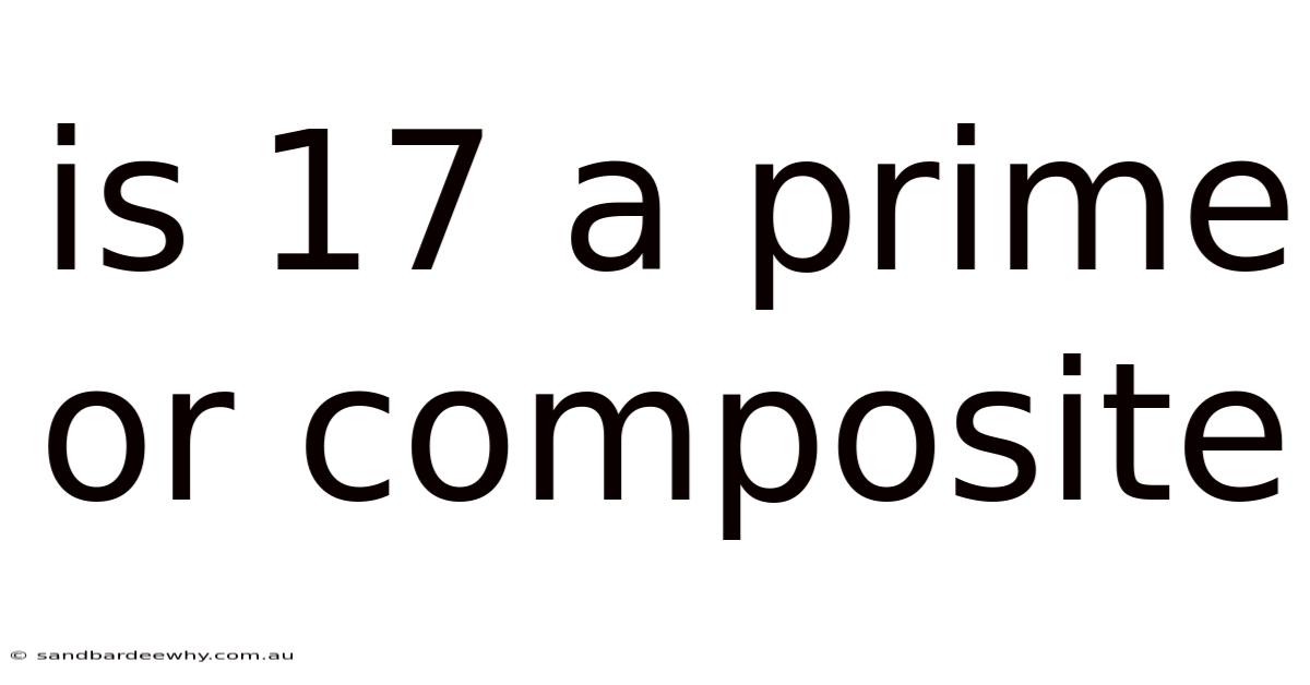 Is 17 A Prime Or Composite