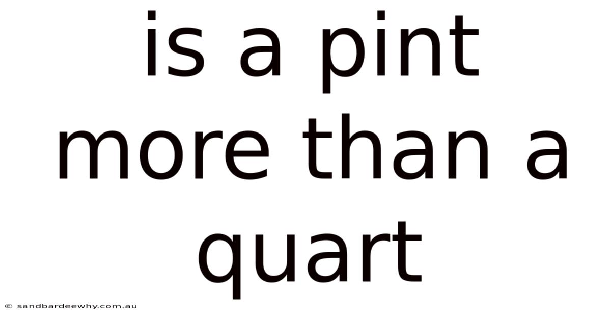 Is A Pint More Than A Quart