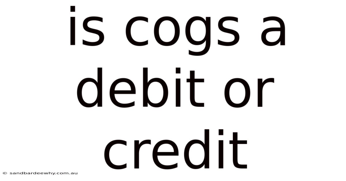 Is Cogs A Debit Or Credit