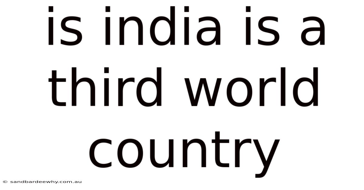 Is India Is A Third World Country