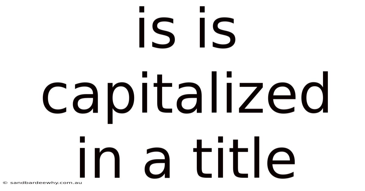 Is Is Capitalized In A Title