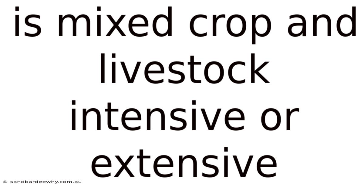 Is Mixed Crop And Livestock Intensive Or Extensive
