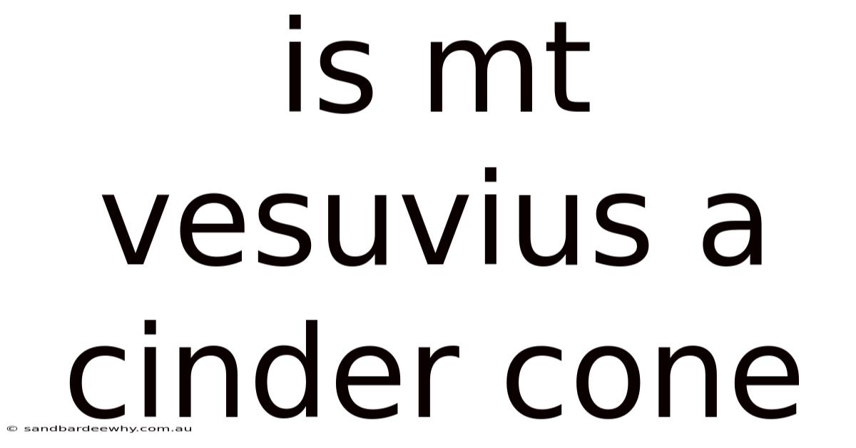 Is Mt Vesuvius A Cinder Cone