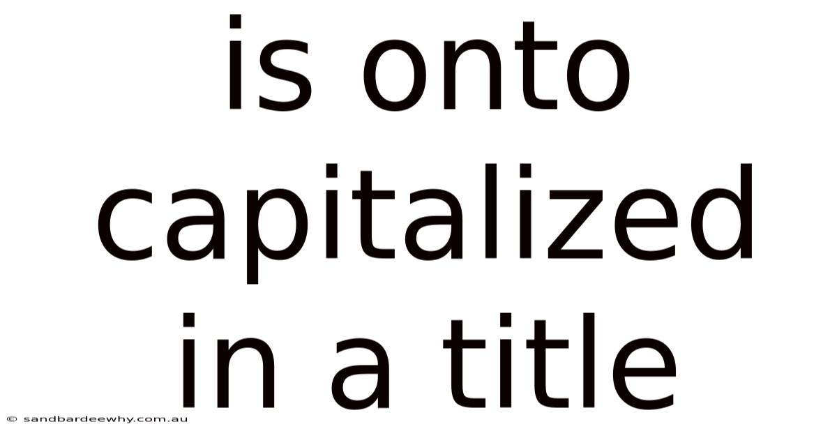 Is Onto Capitalized In A Title