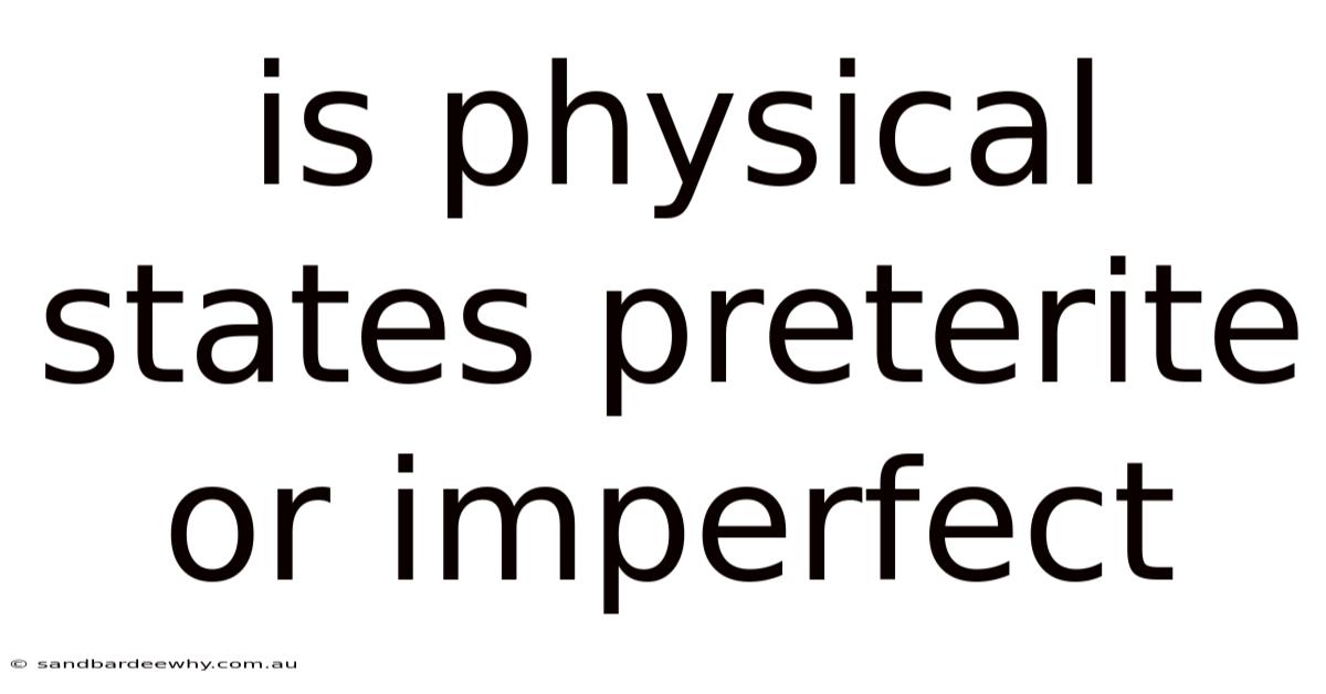 Is Physical States Preterite Or Imperfect