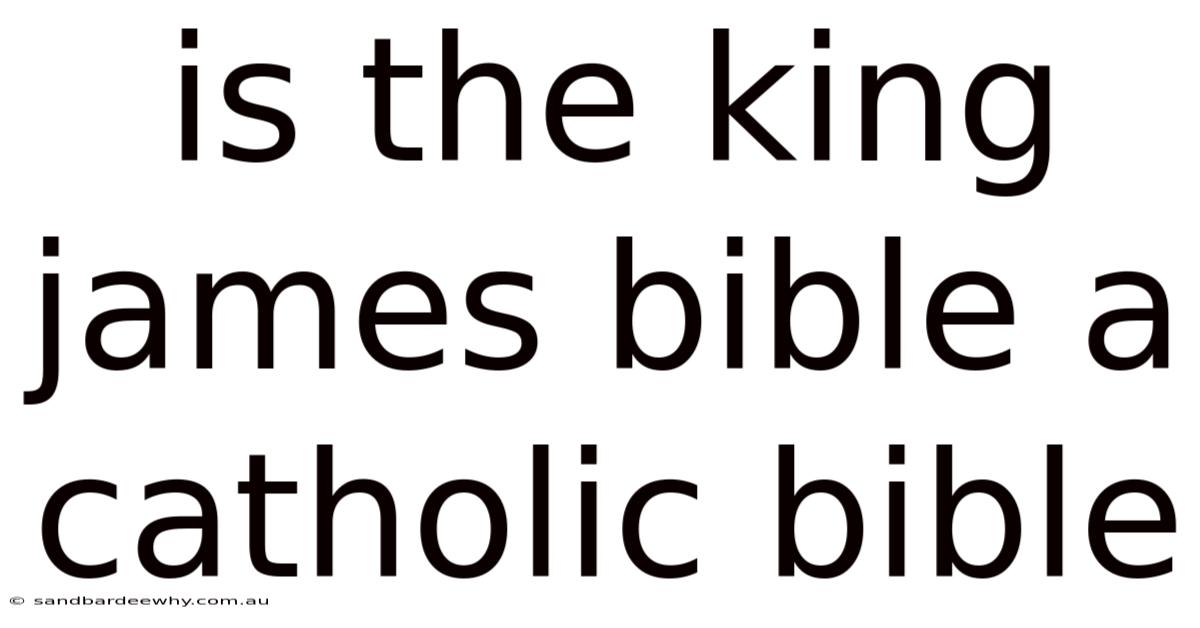 Is The King James Bible A Catholic Bible