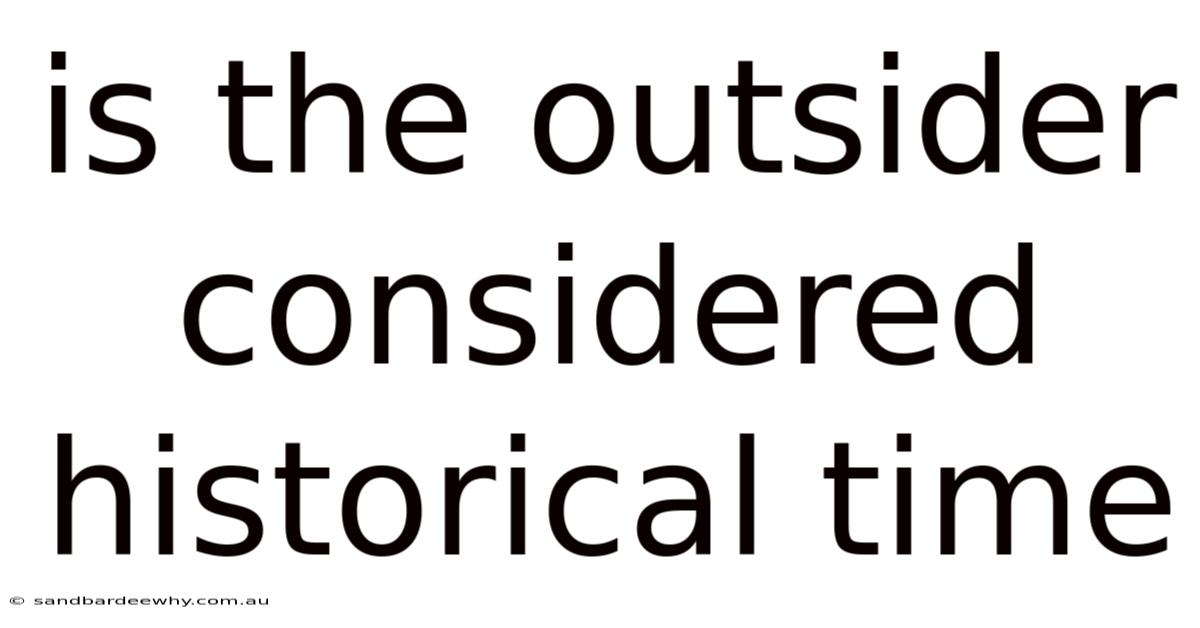 Is The Outsider Considered Historical Time