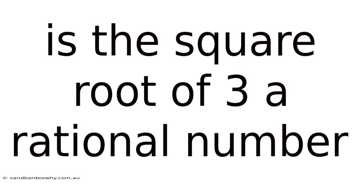 Is The Square Root Of 3 A Rational Number