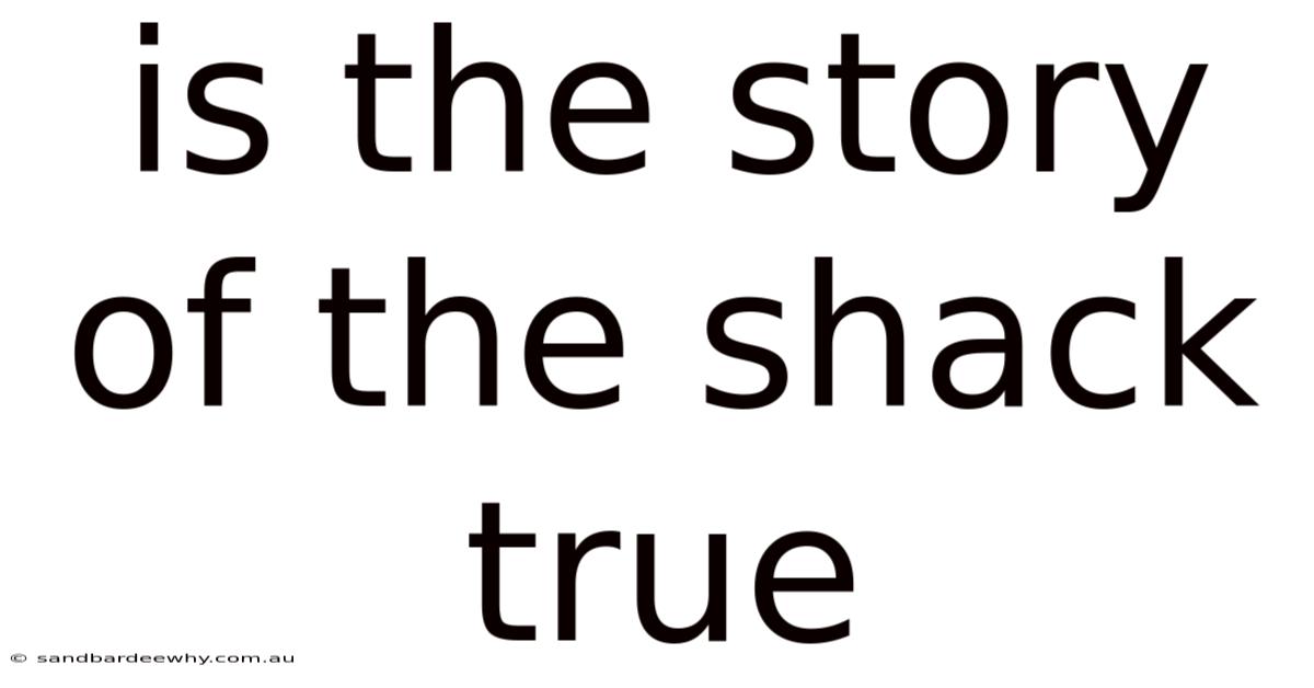 Is The Story Of The Shack True