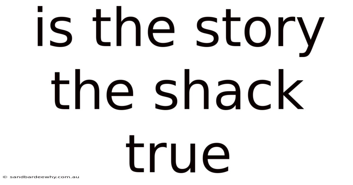 Is The Story The Shack True