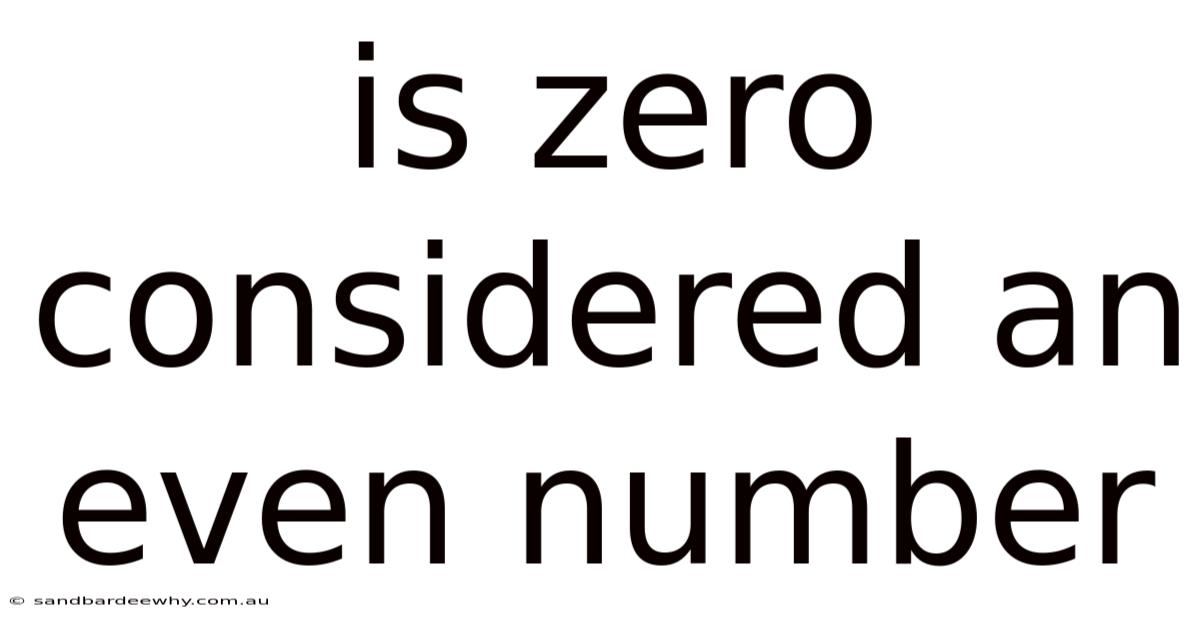 Is Zero Considered An Even Number