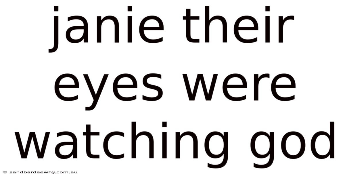 Janie Their Eyes Were Watching God