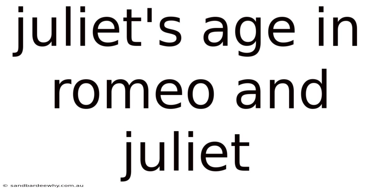 Juliet's Age In Romeo And Juliet