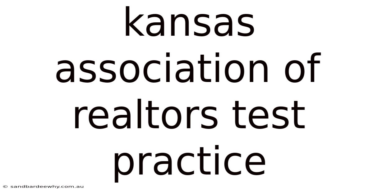 Kansas Association Of Realtors Test Practice