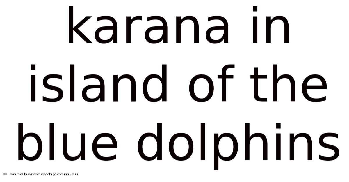 Karana In Island Of The Blue Dolphins
