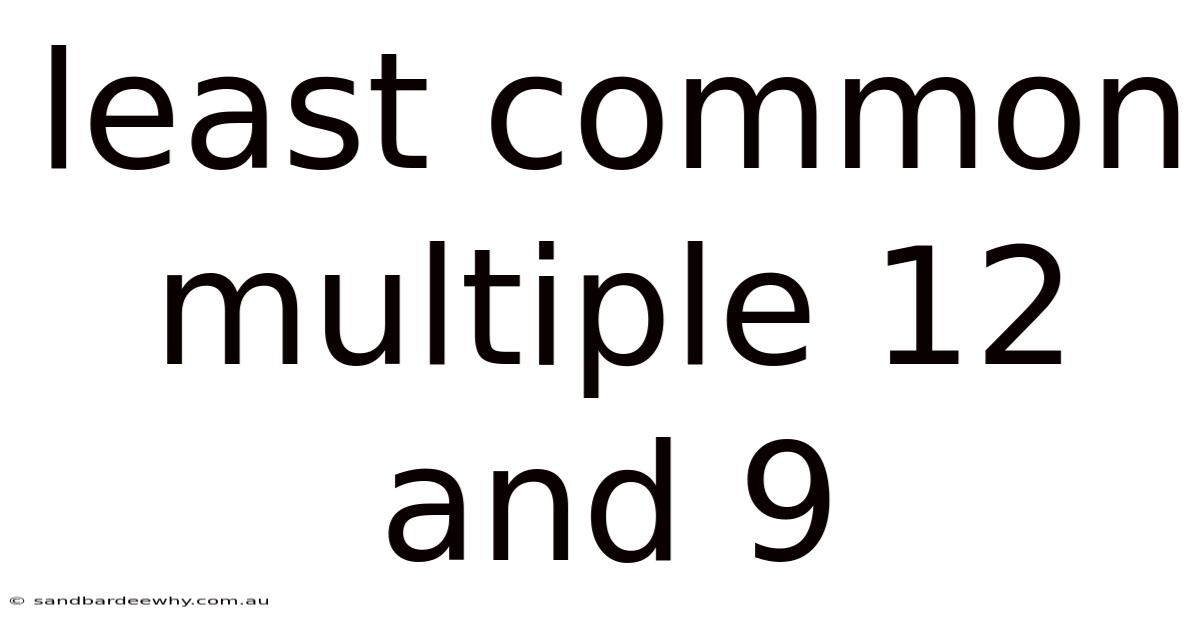 Least Common Multiple 12 And 9