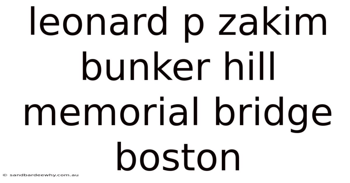 Leonard P Zakim Bunker Hill Memorial Bridge Boston