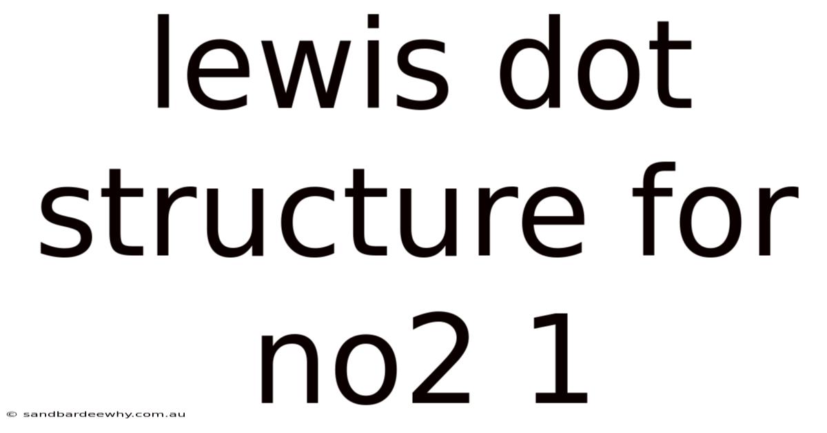 Lewis Dot Structure For No2 1