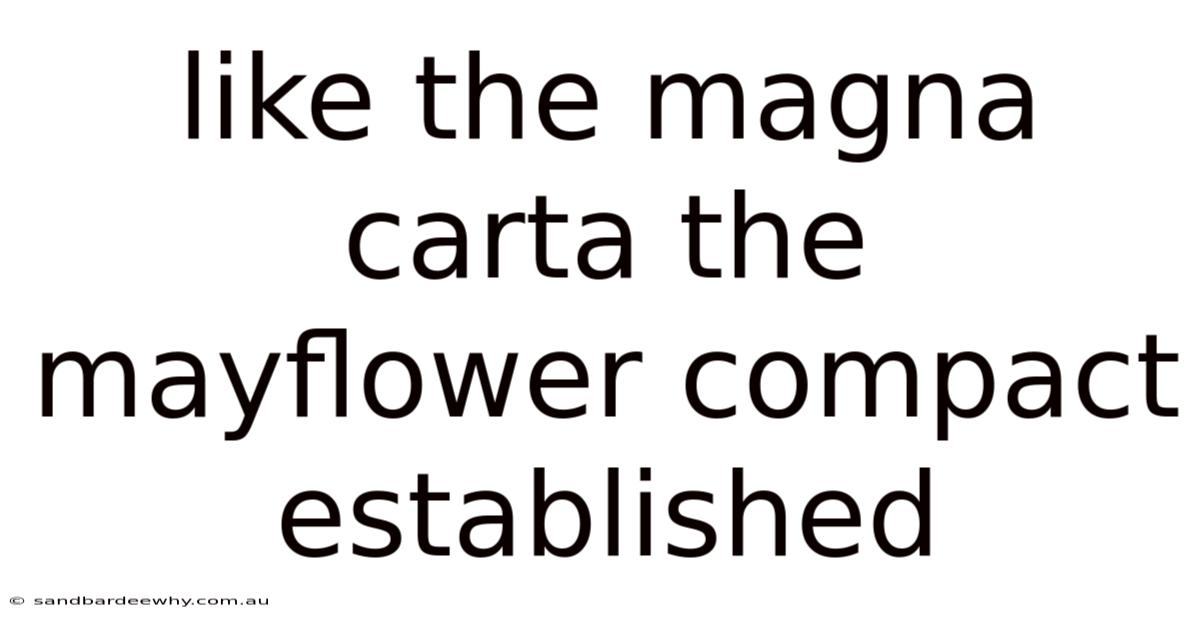 Like The Magna Carta The Mayflower Compact Established