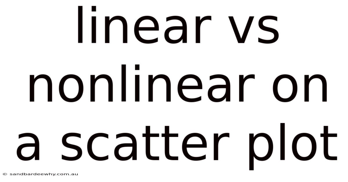 Linear Vs Nonlinear On A Scatter Plot