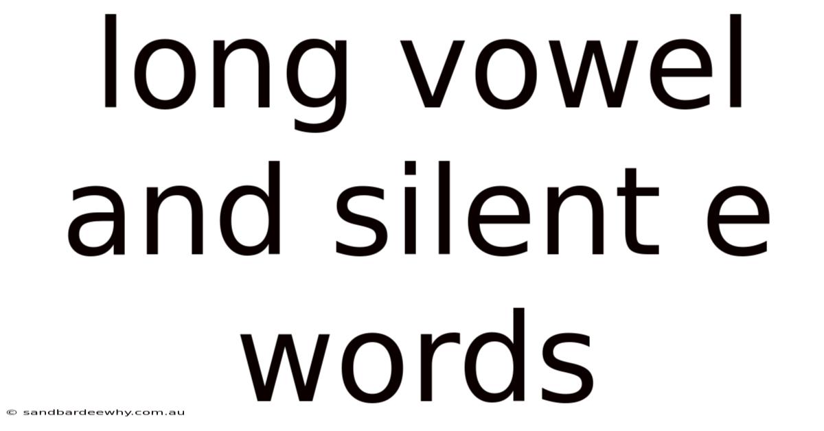 Long Vowel And Silent E Words