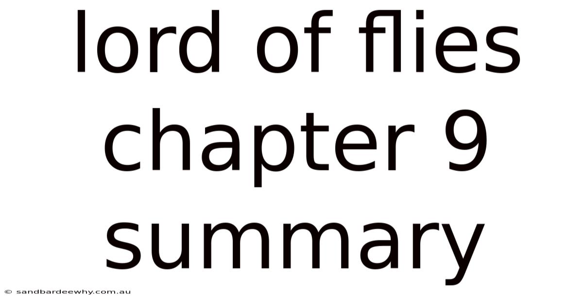 Lord Of Flies Chapter 9 Summary