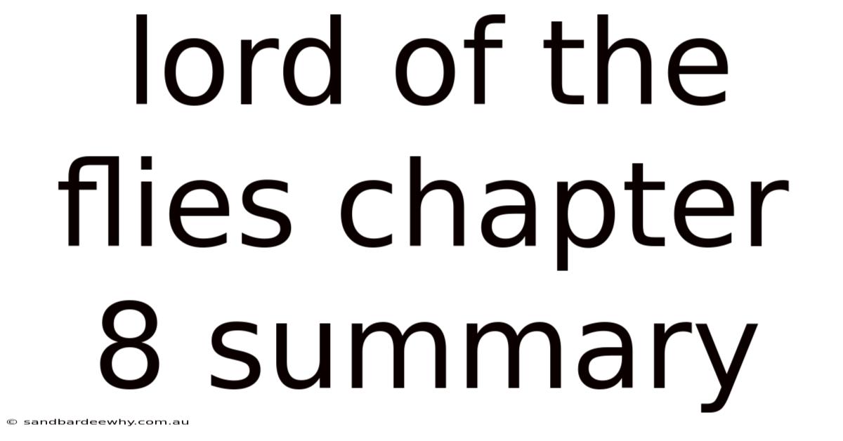 Lord Of The Flies Chapter 8 Summary