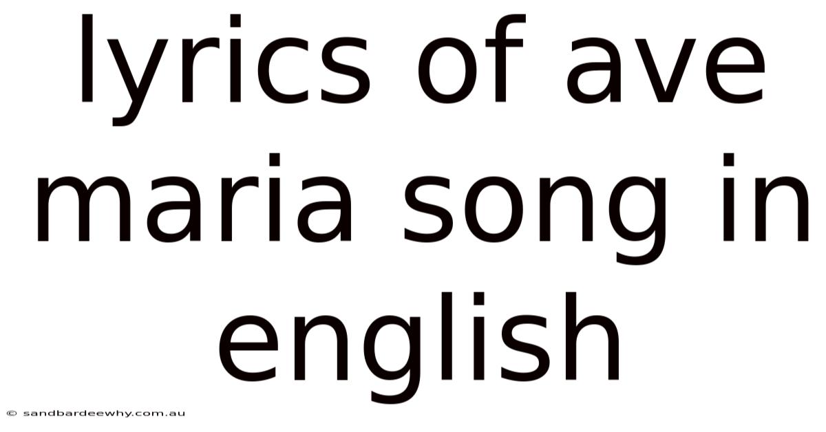 Lyrics Of Ave Maria Song In English